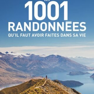 Les 1001 randonnées qu'il faut avoir faites dans s