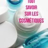 Tout savoir sur les cosmétiques