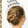 Tresses et torsades : 24 tutos à maîtriser ! (Forme)