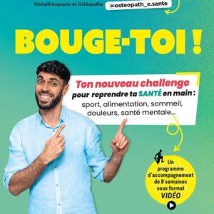 Bouge-toi !: Ton nouveau challenge pour reprendre ta santé en main : sport, alimentation, sommeil, douleurs, santé mentale...