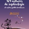 121 astuces de sophrologie et autres petits bonheurs : 25 nouveaux exercices pour une pratique facile au quotidien