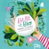 Belle et bio, manuel illustré de cosmétique naturelle