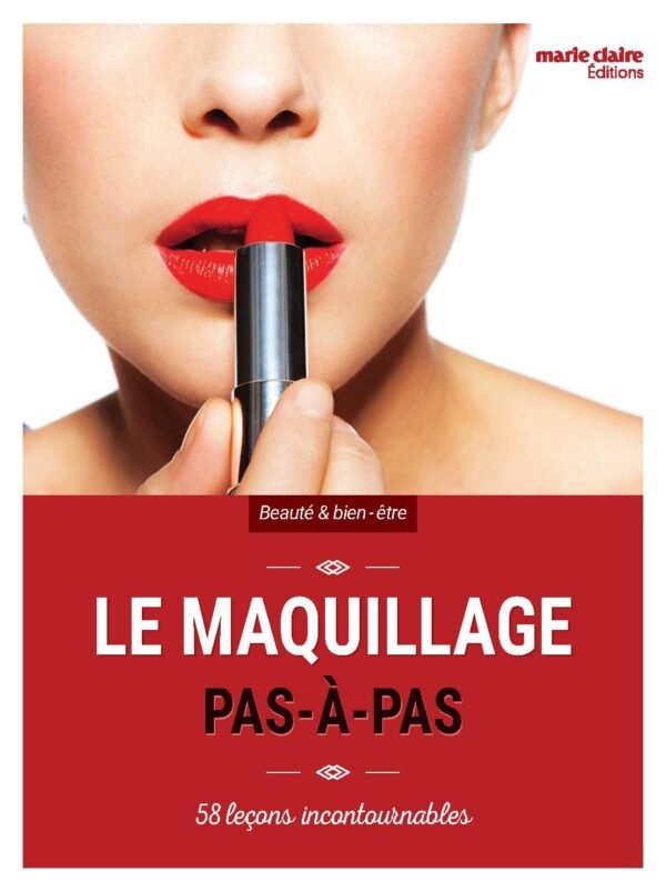 Le maquillage pas-à-pas: 58 leçons incontournables