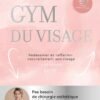 Gym du visage: Redessiner et raffermir naturellement son visage