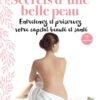Secrets d'une belle peau: Entretenez et préservez votre capital beauté et santé