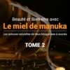 Beauté et Bien-être au naturel : Le Miel de Manuka